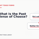 What Is the Past Tense of Choose?