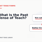 What Is the Past Tense of Teach?
