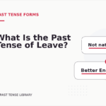 What Is the Past Tense of Leave?