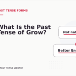 What Is the Past Tense of Grow?