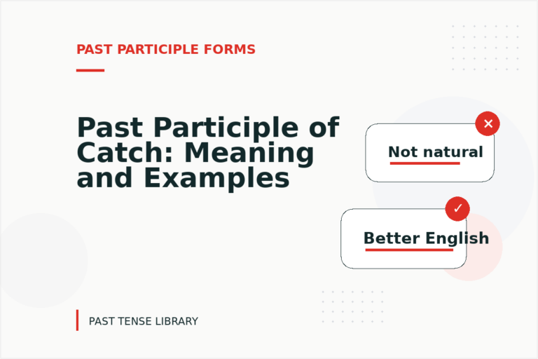 Past Participle of Catch: Meaning and Examples Past Participle of Catch: Meaning and Examples