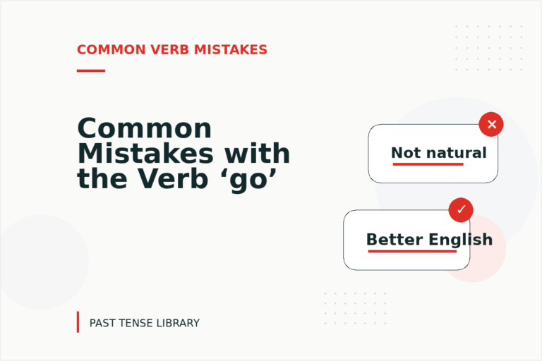 Common Mistakes with the Verb ‘go’ Common Mistakes with the Verb ‘go’