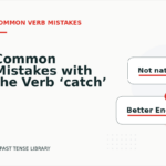 Common Mistakes with the Verb ‘catch’
