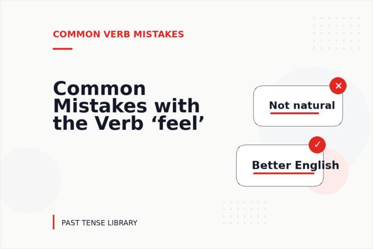 Common Mistakes with the Verb ‘feel’ Common Mistakes with the Verb ‘feel’